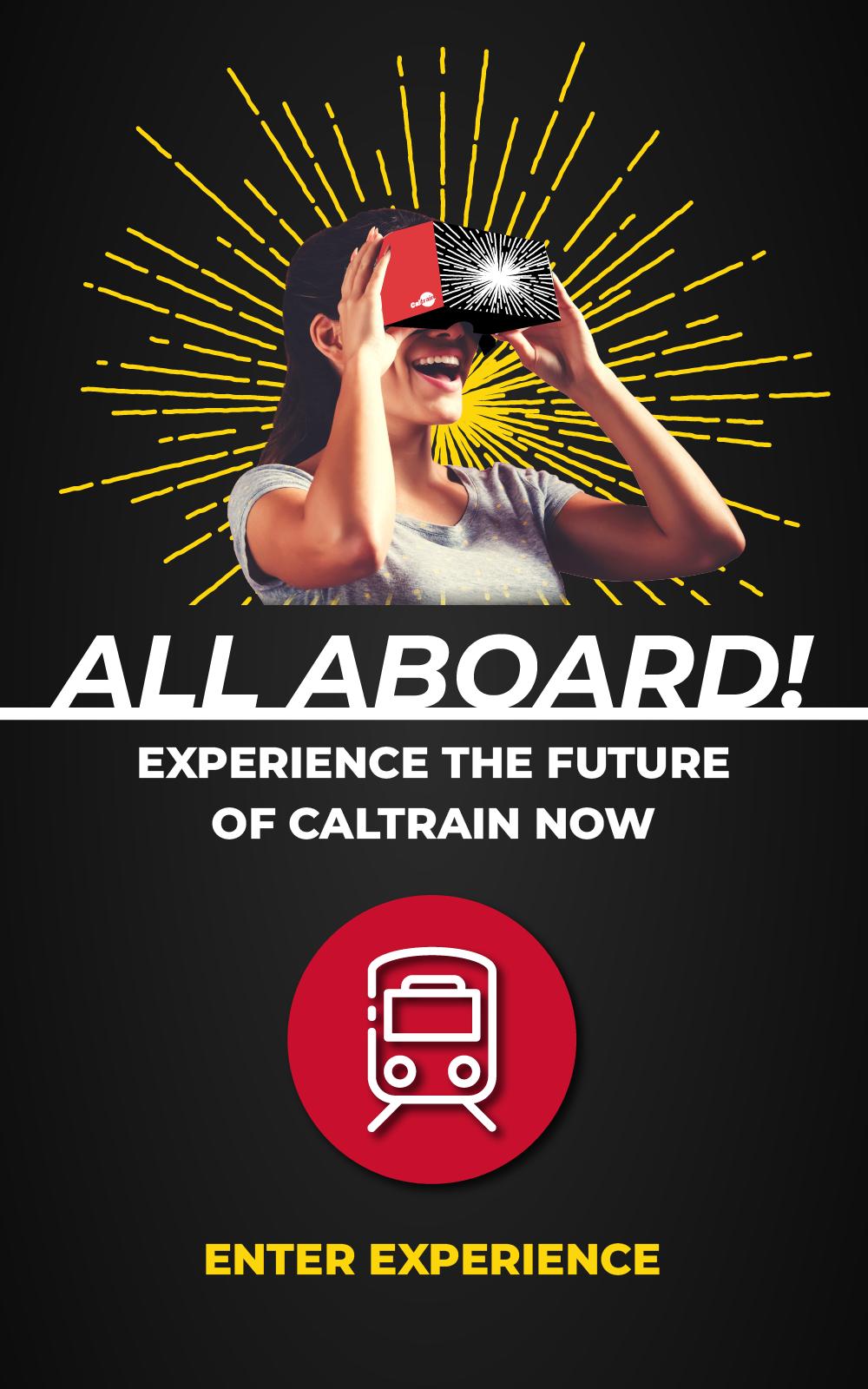 All aboard! Experience the future of Caltrain now, click to enter experience.